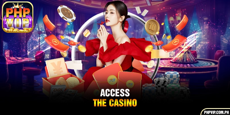 Access the casino