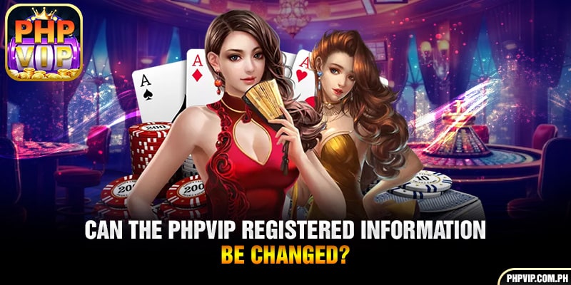 Can the PHPVIP registered information be changed?