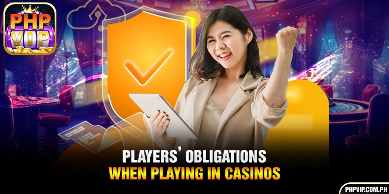 Players' obligations when playing in casinos