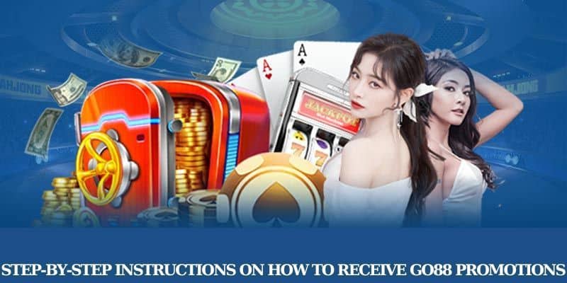 Instructions on how to receive detailed Go88 promotions for bettors
