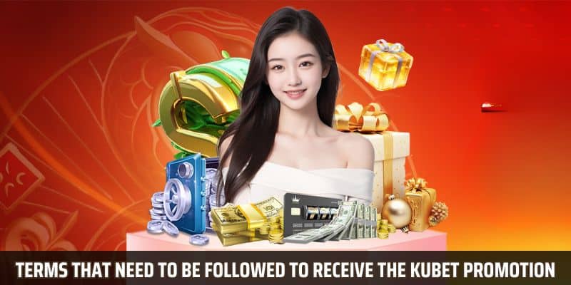 Regulations and terms that need to be followed to receive the Kubet promotion