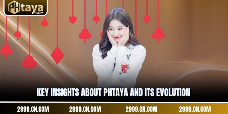 Key insights about phtaya and its evolution